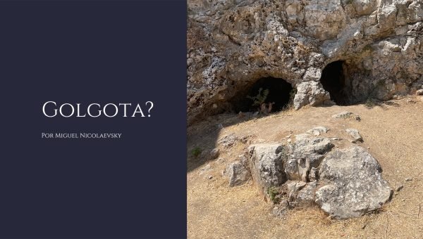 O Mistério do Gólgota: Para onde apontam as evidências bíblicas e arqueológicas?